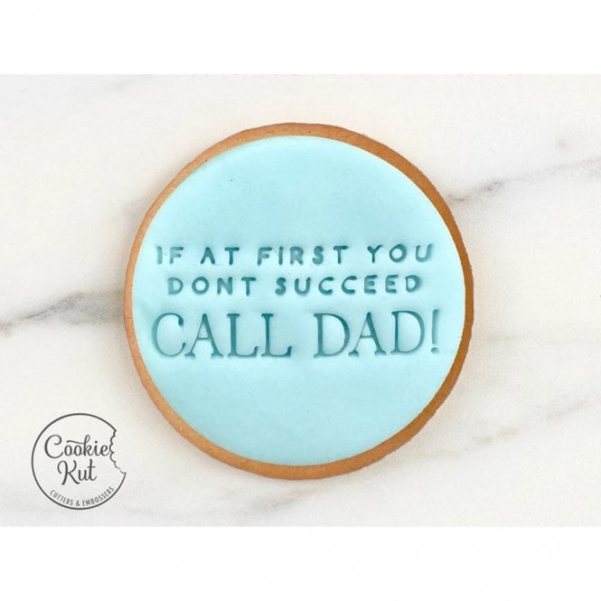 Cookie Kut If At First You Dont Succeed Call Dad - Fathers Day Embosser Stamp