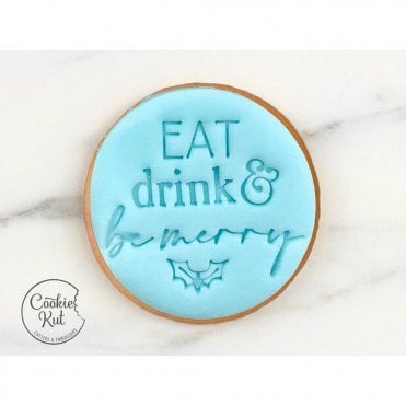 Eat , Drink and Be Merry - Christmas Embosser Stamp
